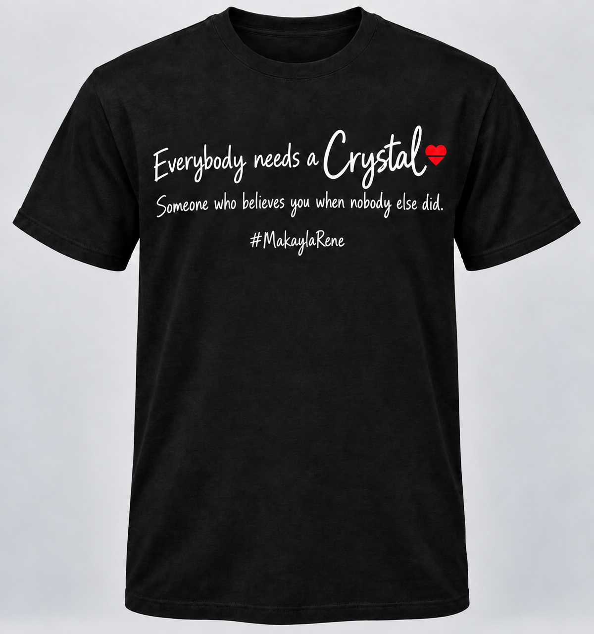 Crystal Believed Me | Unisex T Shirt